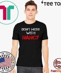 Don't Mess with Nancy Sweatshirt TShirt