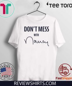 Original Don't Mess With Nancy T-Shirt