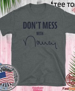Original Don't Mess With Nancy T-Shirt