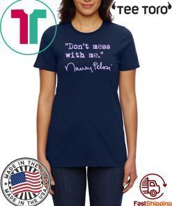 Don't mess with Nancy Pelosi lavender Tee Shirt