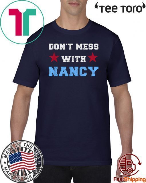 Don't mess with me Nancy Shirt - Offcial Tee