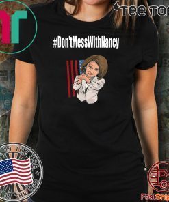 Offcial Don't Mess With Nancy T-Shirt