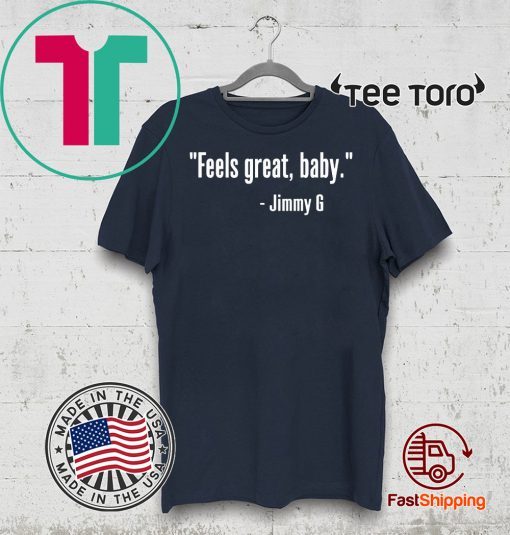 FEELS GREAT BABY FOR T-SHIRT