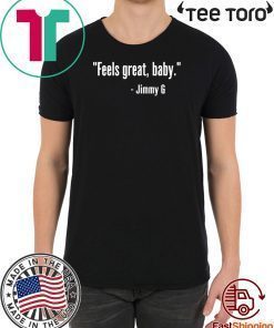 FEELS GREAT BABY JIMMY G T-SHIRT SHIRT