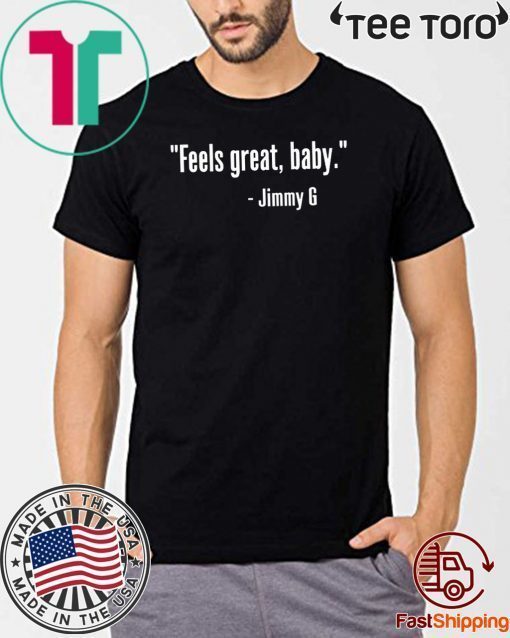 FEELS GREAT BABY JIMMY G SAN FRANCISCO 49ERS T-SHIRT