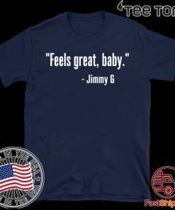 FEELS GREAT BABY SHIRT T-SHIRT