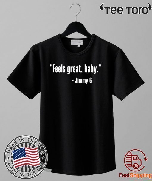 Feels Great Baby t-shirts