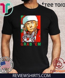 Grab' Em Donald Trump Santa Christmas with Cat Tee Shirt