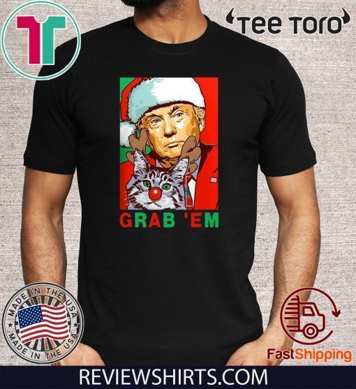 Grab' Em Donald Trump Santa Christmas with Cat Tee Shirt