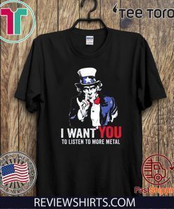 Hatewear Uncle Sam Metal I Want You To Listen To More Metal Classic T-Shirt