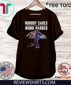 Lamar Jackson Baltimore Ravens Nobody Cares Work Harder Signature For T-Shirt