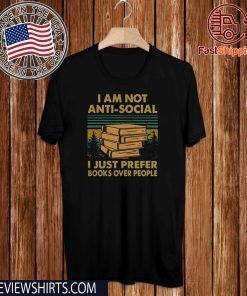 I Am Not Anti Social I Just Prefer Books Over People Vintage Classic T-Shirt