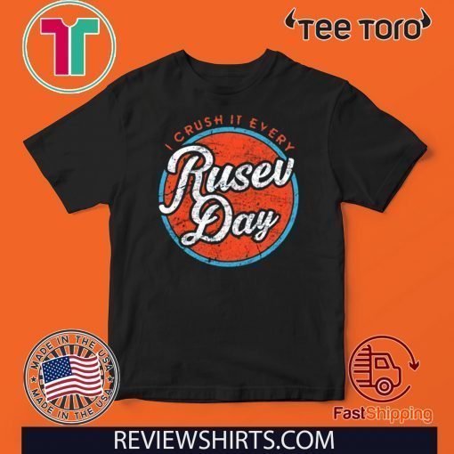 I Crush It Every Rusev Day Funny T-Shirt