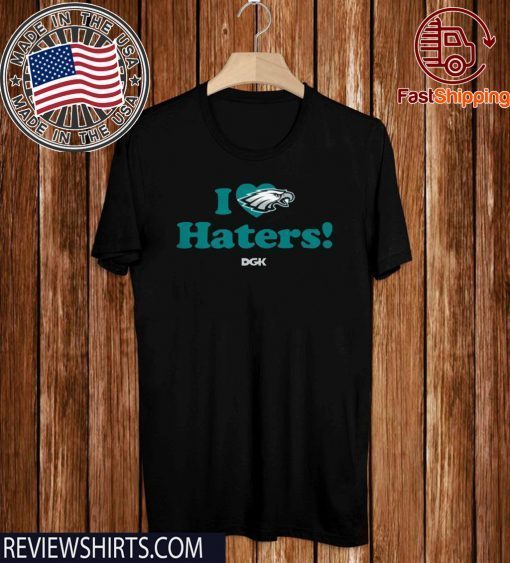 Philadelphia Eagles T-Shirt - Rick Lovato I Love Haters Shirt