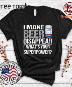 I Make Natural Light Disappear T-shirt Beer Shirt Funny Gift