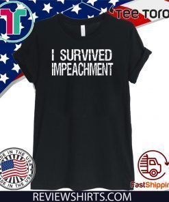 I Survived Impeachment President Trump T-Shirt