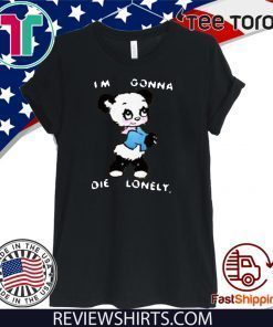 I'M GONNA DIE LONELY OFFCIAL T-SHIRT