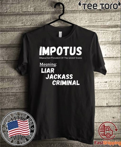 IMPOTUS Impeached President Trump Of the USA Shirt T-Shirt