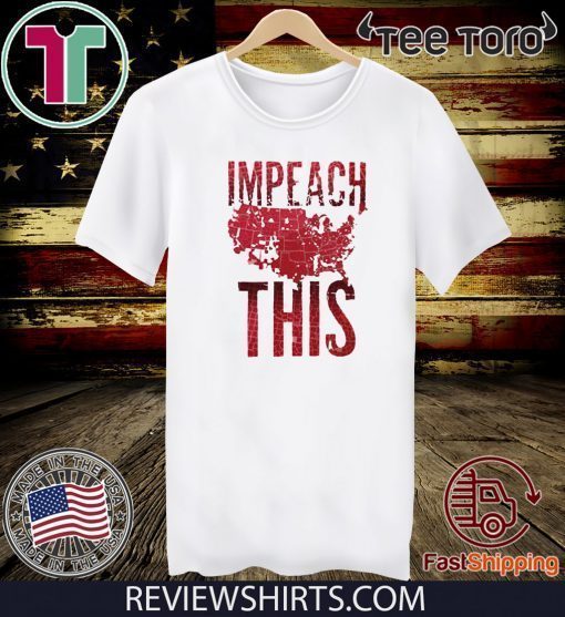 Impeach President This Trump T-Shirt