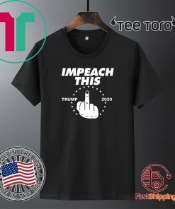 Impeach This Middle Finger funny impeachment Trump 2020 Premium T-Shirt