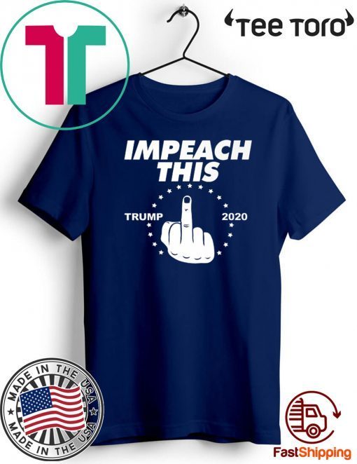 Impeach This Middle Finger funny impeachment Trump 2020 Premium T-Shirt