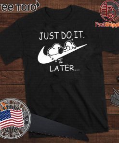 Just Do It Later Lazy Snoopy On Swoosh Original T-Shirt  