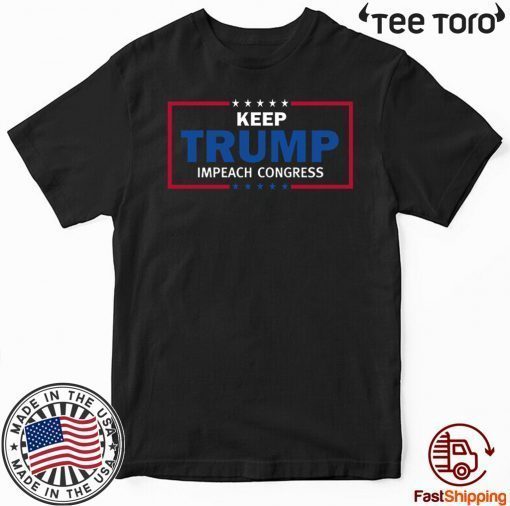 Keep Donald Trump Impeach Congress Impeachment Day T-Shirt