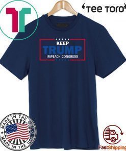 Keep Donald Trump Impeach Congress Impeachment Day T-Shirt