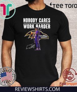 Offcial Lamar Jackson Nobody Cares Work Harder Signature T-Shirt