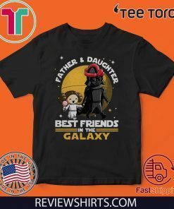 Leia Organa And Darth Vader Father And Daughter Best Friends In The Galaxy 2020 T-Shirt