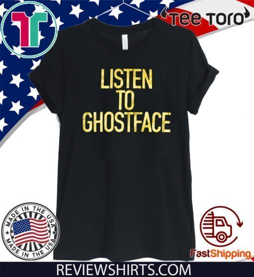 Listen to Ghostface Limited Edition T-Shirt