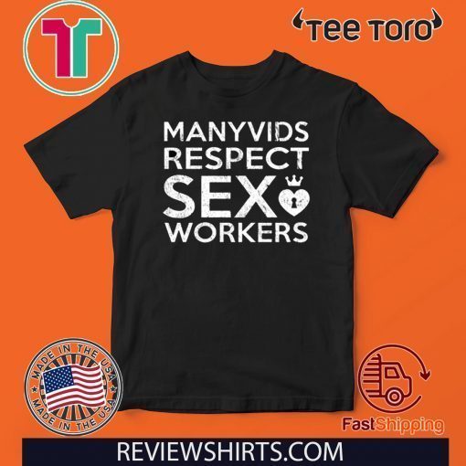Manyvids Respect Sex Workers Offcial T-Shirt
