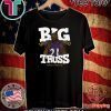Big Truss Woo Woo Mark Ingram Shirt T-Shirt