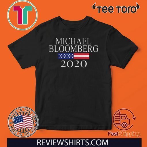 Michael Bloomberg US President 2020 US Flag Offcial T-Shirt