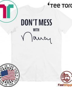 Nancy Don't Mess With Me Shirt