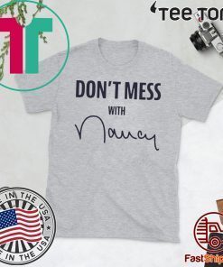 Nancy Don't Mess With Me Shirt
