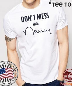 Nancy Don't Mess With Shirt - Nancy Apparel