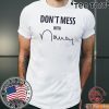 Nancy Don't Mess With Shirt - Nancy Apparel