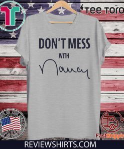 Nancy Don't Mess With Tee Shirt