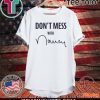 Nancy Don't Mess With Tee Shirt