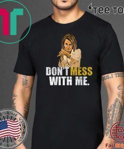 Nancy polesi Do Not Mess with Me Don't 2020 T-Shirt