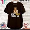 Nancy polesi Do Not Mess with Me Don't 2020 T-Shirt