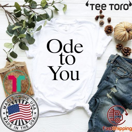 Ode To You 2020 T-Shirt