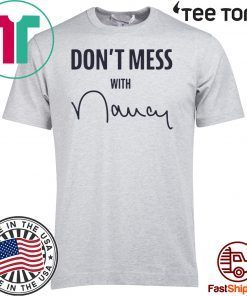 Offcial Don't Mess With Nancy Apparel T-Shirt