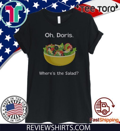 Oh Doris Where's The Salad Merry Xmas T-Shirt