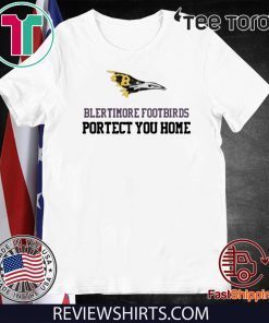 Blertimore foot birds portect you home 2020 T-Shirt  