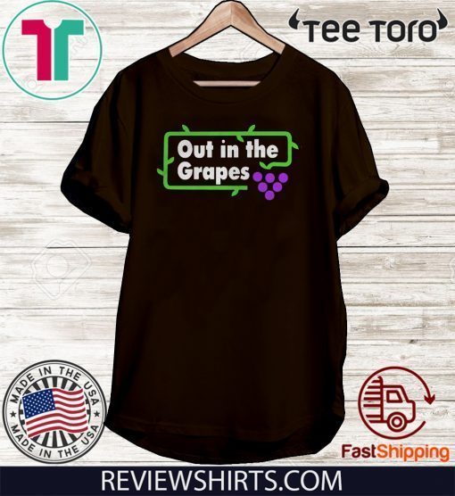 Limited Edition Out In The Grapes T-Shirt