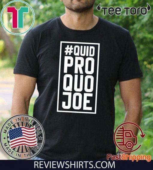 Quid Pro Quo Joe T Shirt