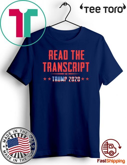 Read The Transcript impeachment Donald Trump 2020 T-Shirt