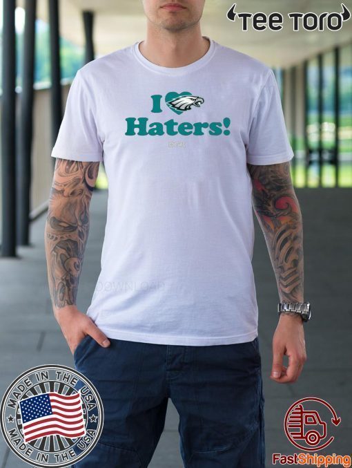 I Love Haters Philadelphia Eagles Rick Lovato Offcial T-Shirt